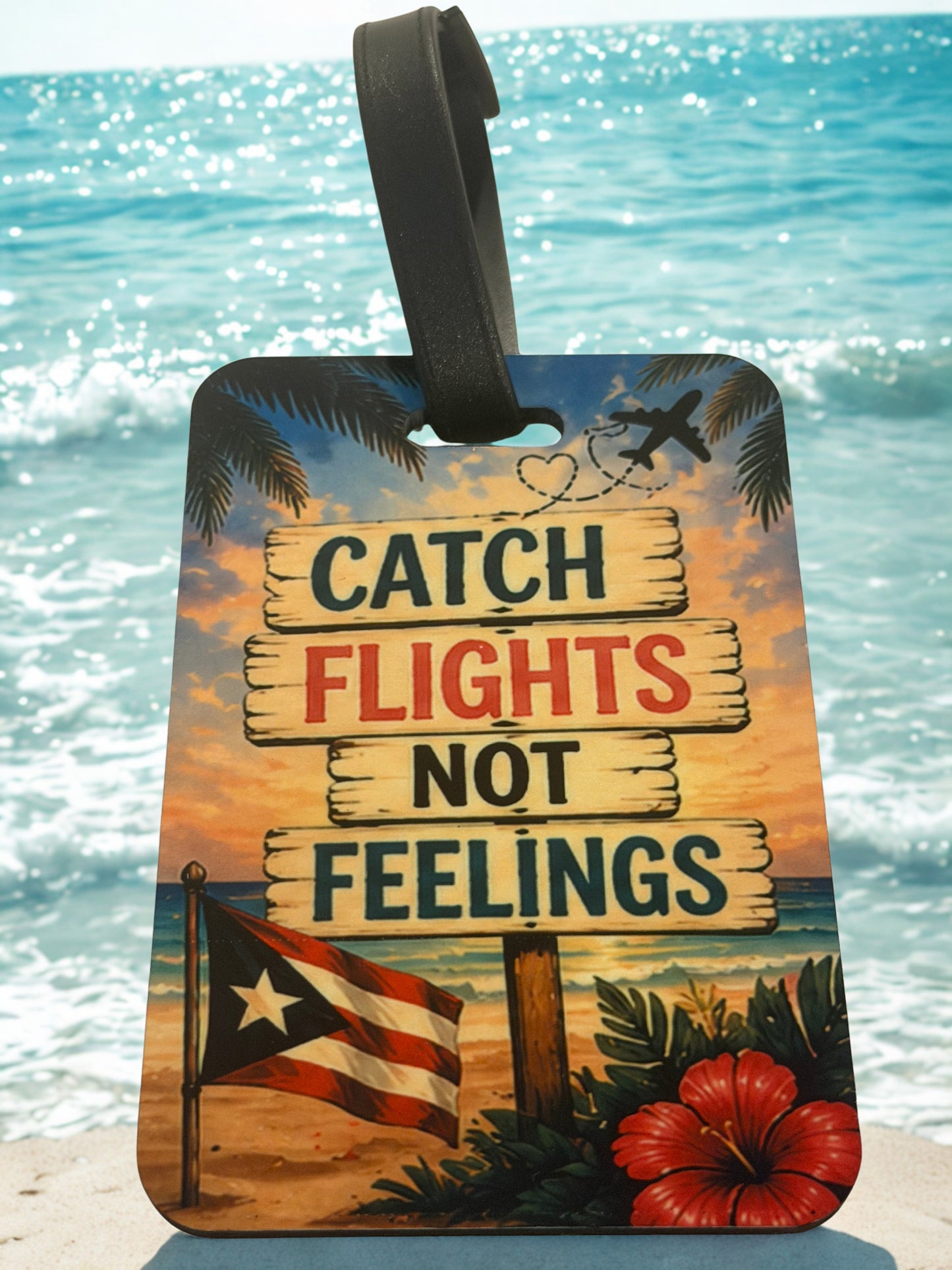 Catch Flights Not Feelings Luggage Tags