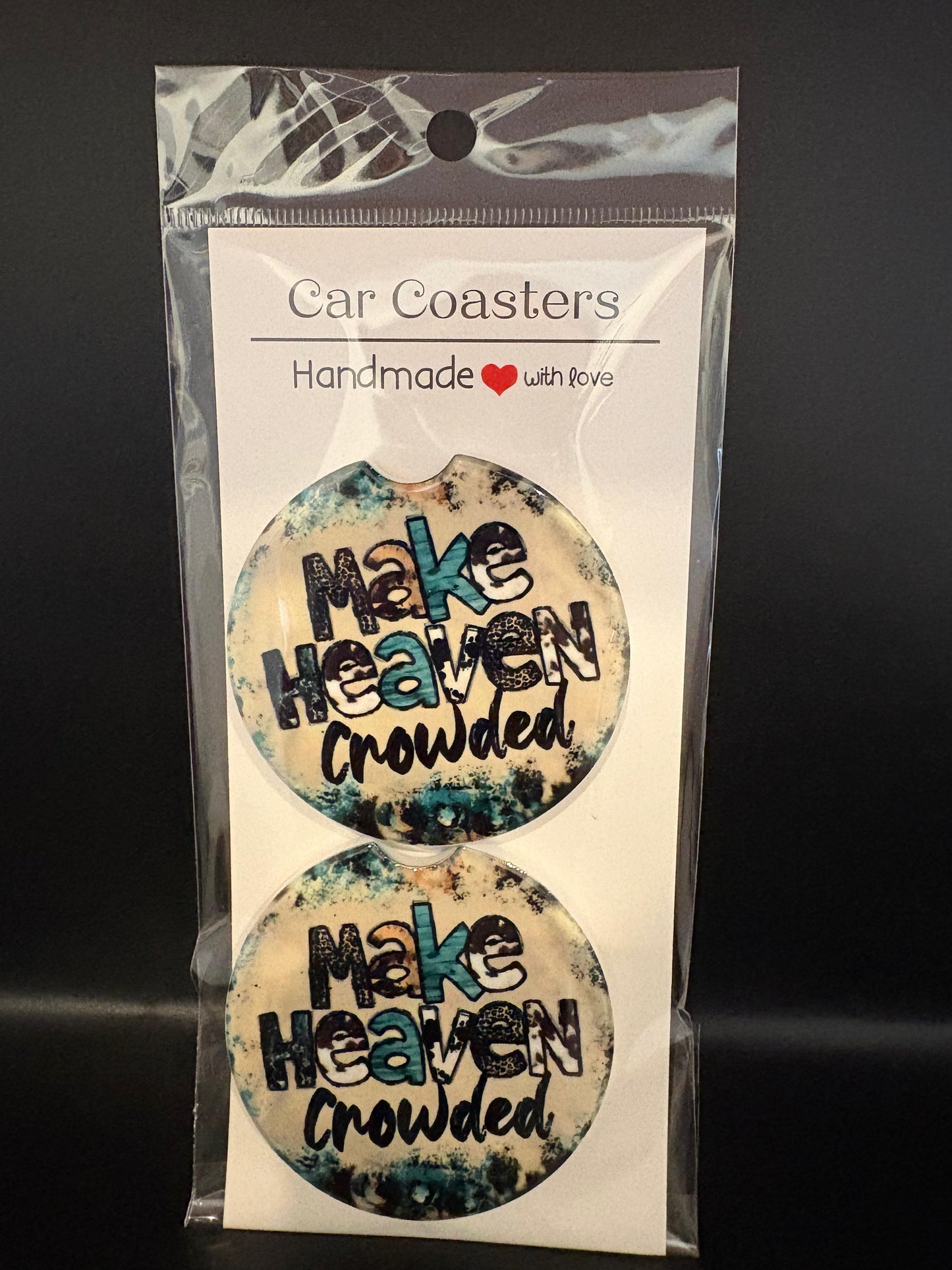 Make Heaven Crowded Car Coasters
