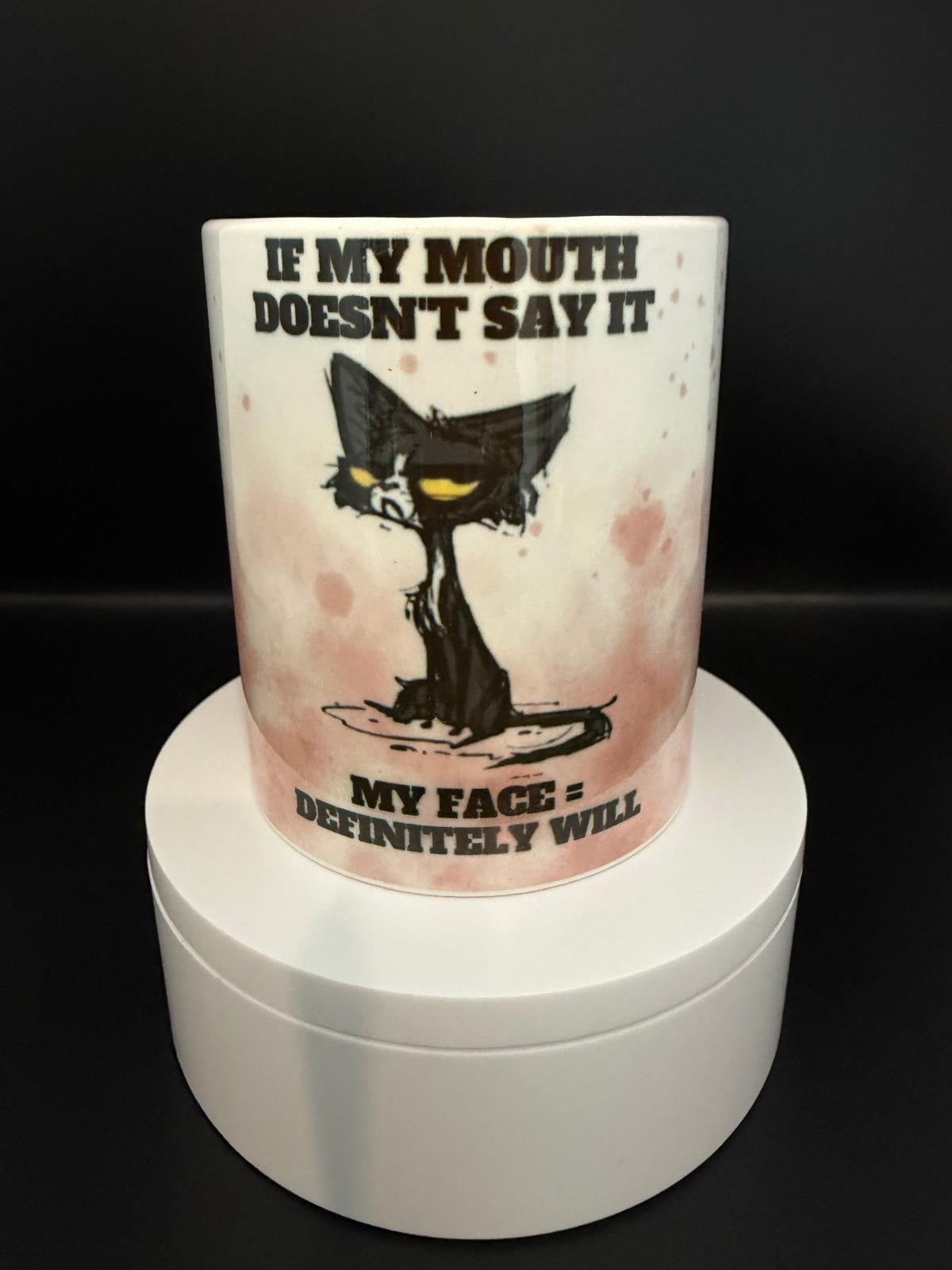 If my mouth doesn’t say it Mug