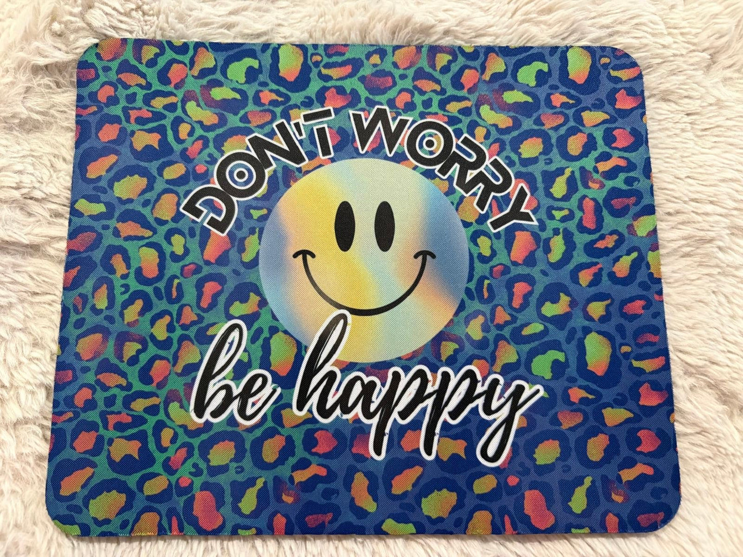 Don’t Worry Be Happy Mouse Pad