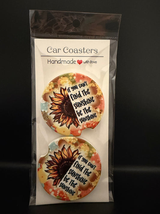 If you can’t find the sunshine be the sunshine Car Coasters