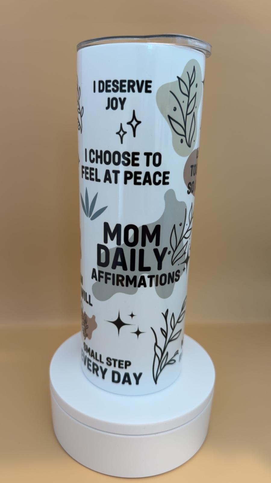 Mom Daily Affirmations Tumbler